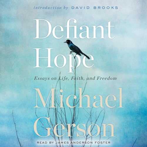 Defiant Hope By Michael Gerson